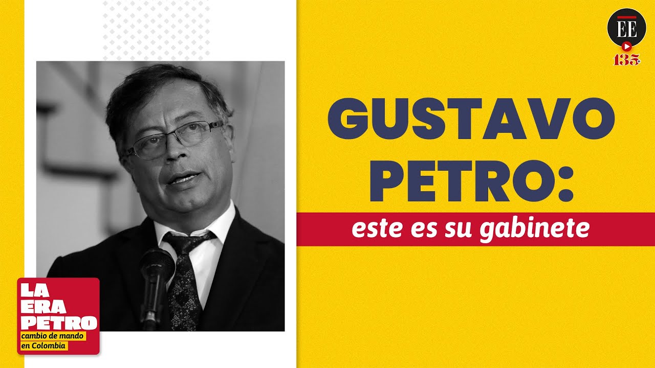 Gustavo Petro y el gabinete con el que promete cambiar a Colombia | El Espectador