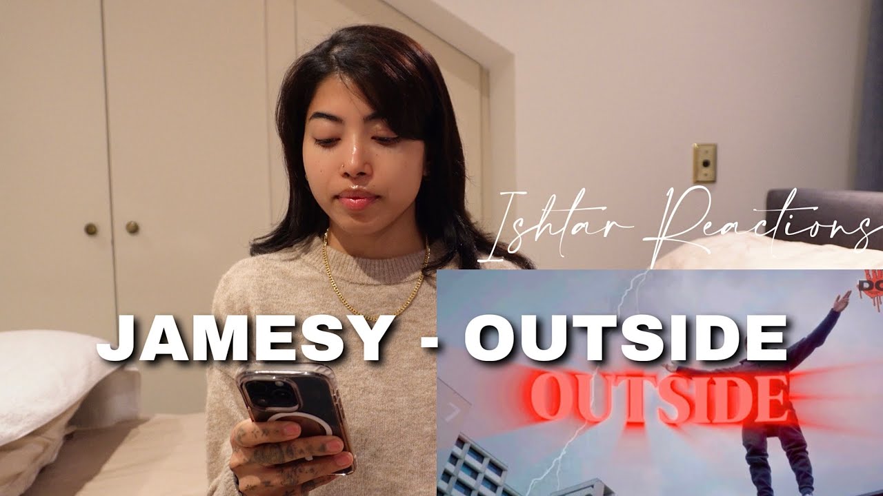 ISHTAR REACTS TO JAMESY - OUTSIDE