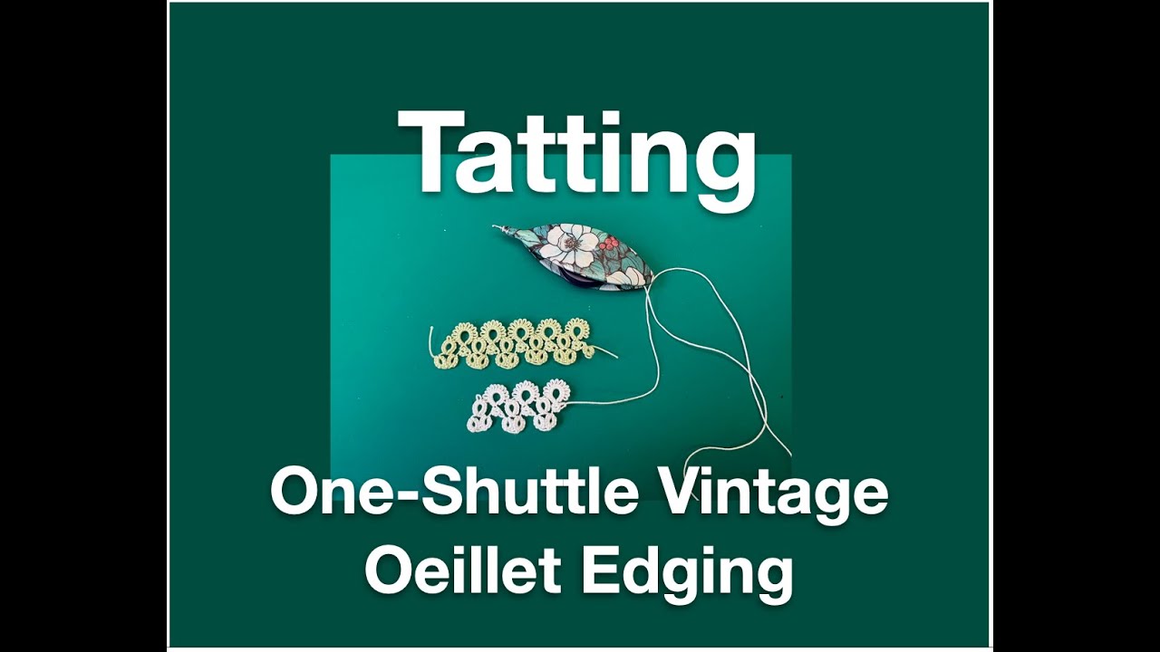 Tatting - One-Shuttle Vintage Oeillet Edging