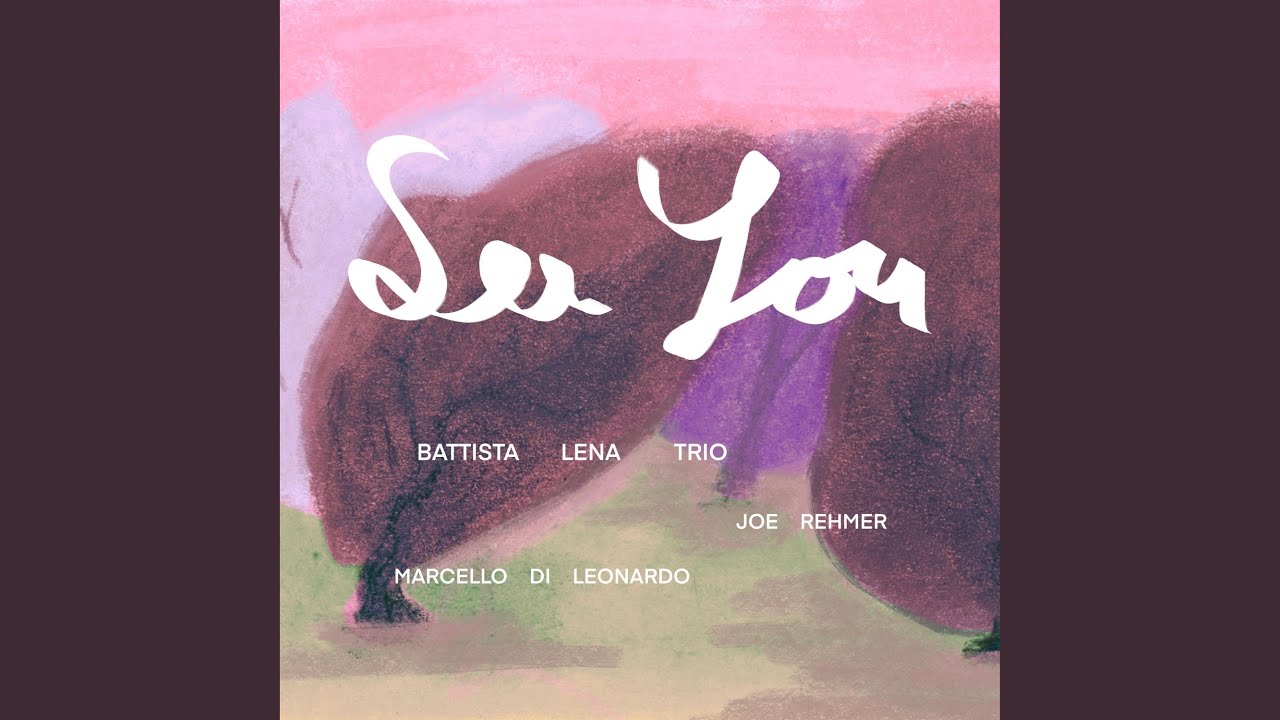 See You (feat. Joe Rehmer & Marcello Di Leonardo)