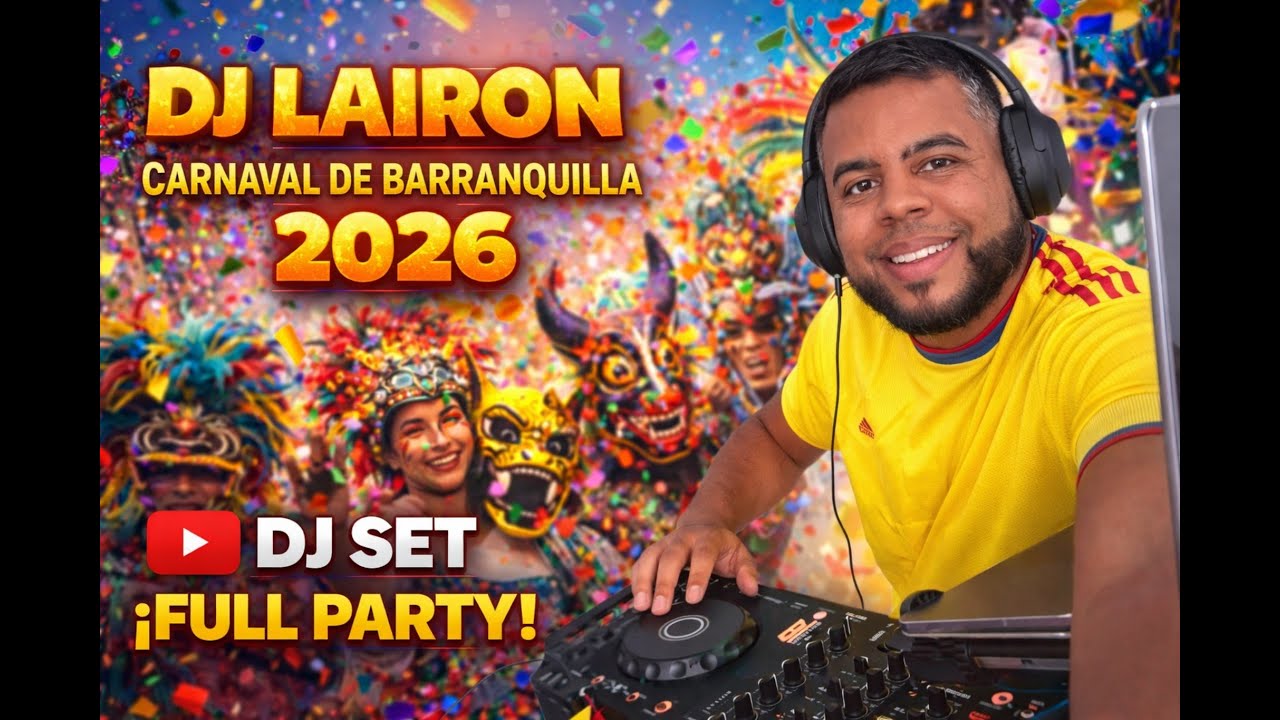 DJ LAIRON -  🎭🔥 MIX CARNAVAL DE BARRANQUILLA 2026 🔥🎭