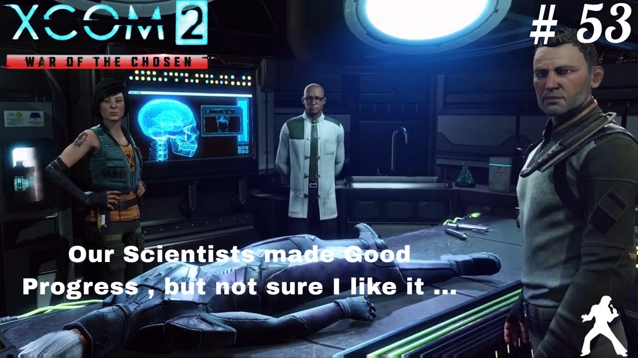 XCOM2 War Of The Chosen - 53 - Our Scientists made Good Progress , but not sure I like it...