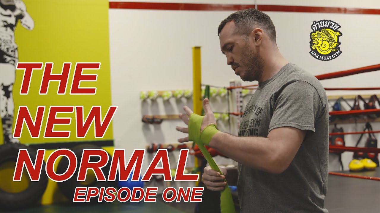 The New Normal (ep. 1) - Dave's Nak Muay Gym