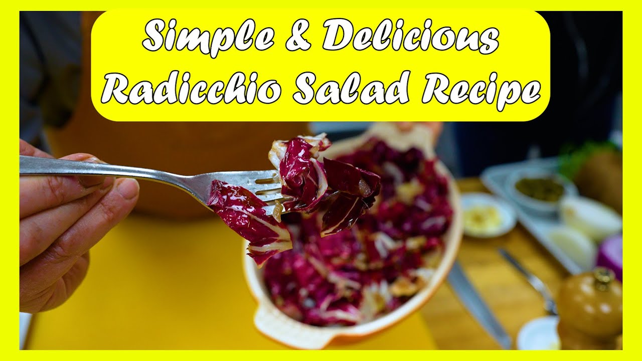 Delicious & Simple Radicchio Salad - Massimo Capra