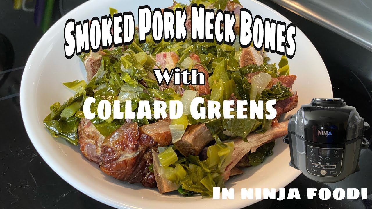 SMOKED PORK NECK BONES with COLLARD GREENS |NINJA FOODI