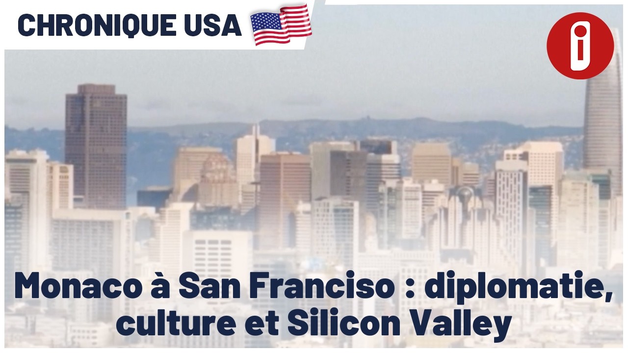 Monaco à San Franciso : diplomatie, culture et Silicon Valley