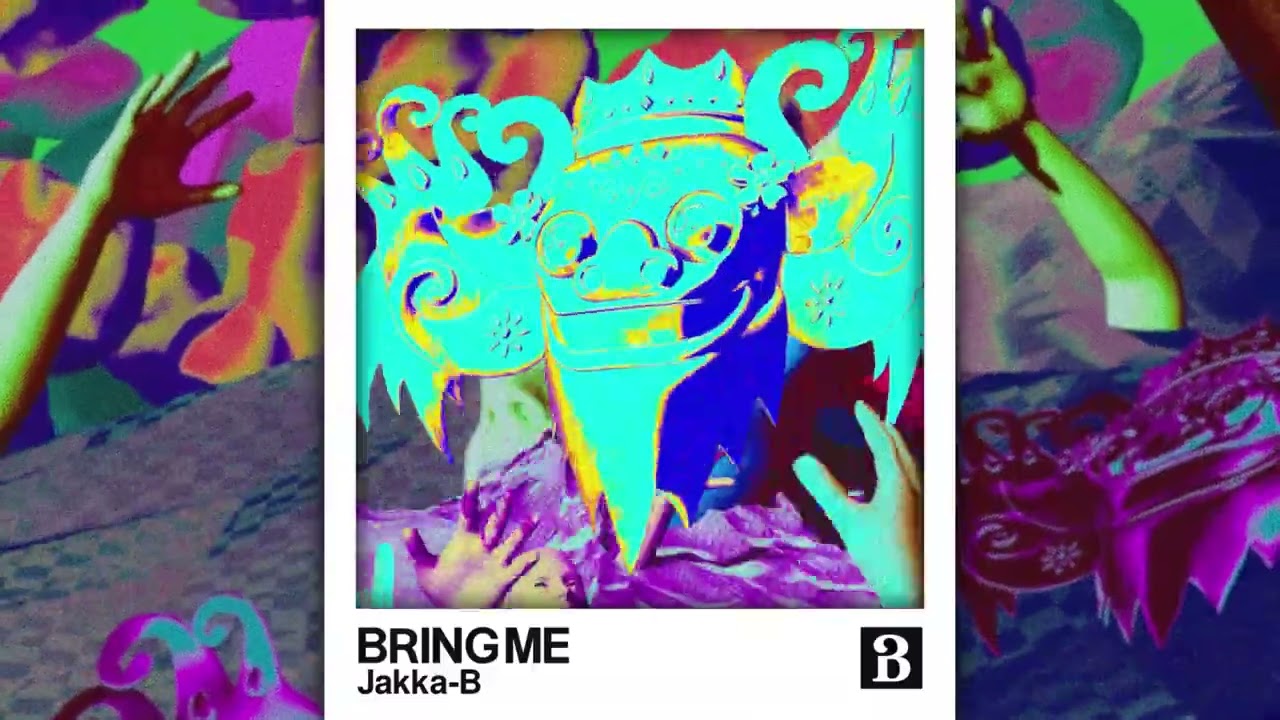 Jakka-B - Bring Me
