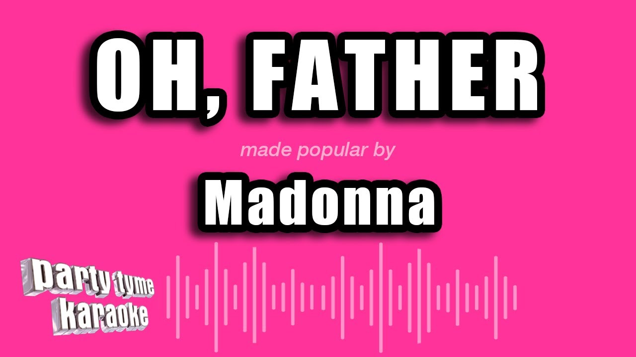 Madonna - Oh, Father (Karaoke Version)