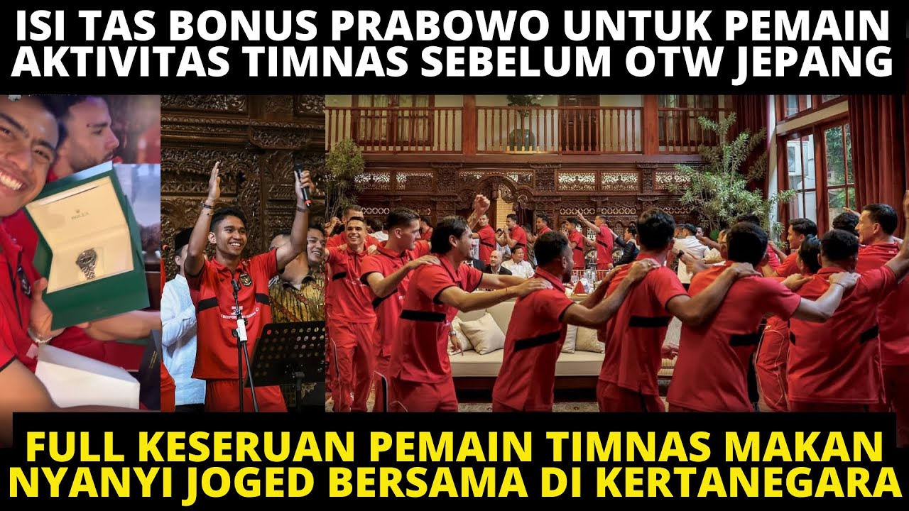 PEMAIN TIMNAS KOMPAK NYANYI JOGED MAKAN BERSAMA DI KERTANEGARA. ISI TAS BONUS PRESIDEN UNTUK PEMAIN