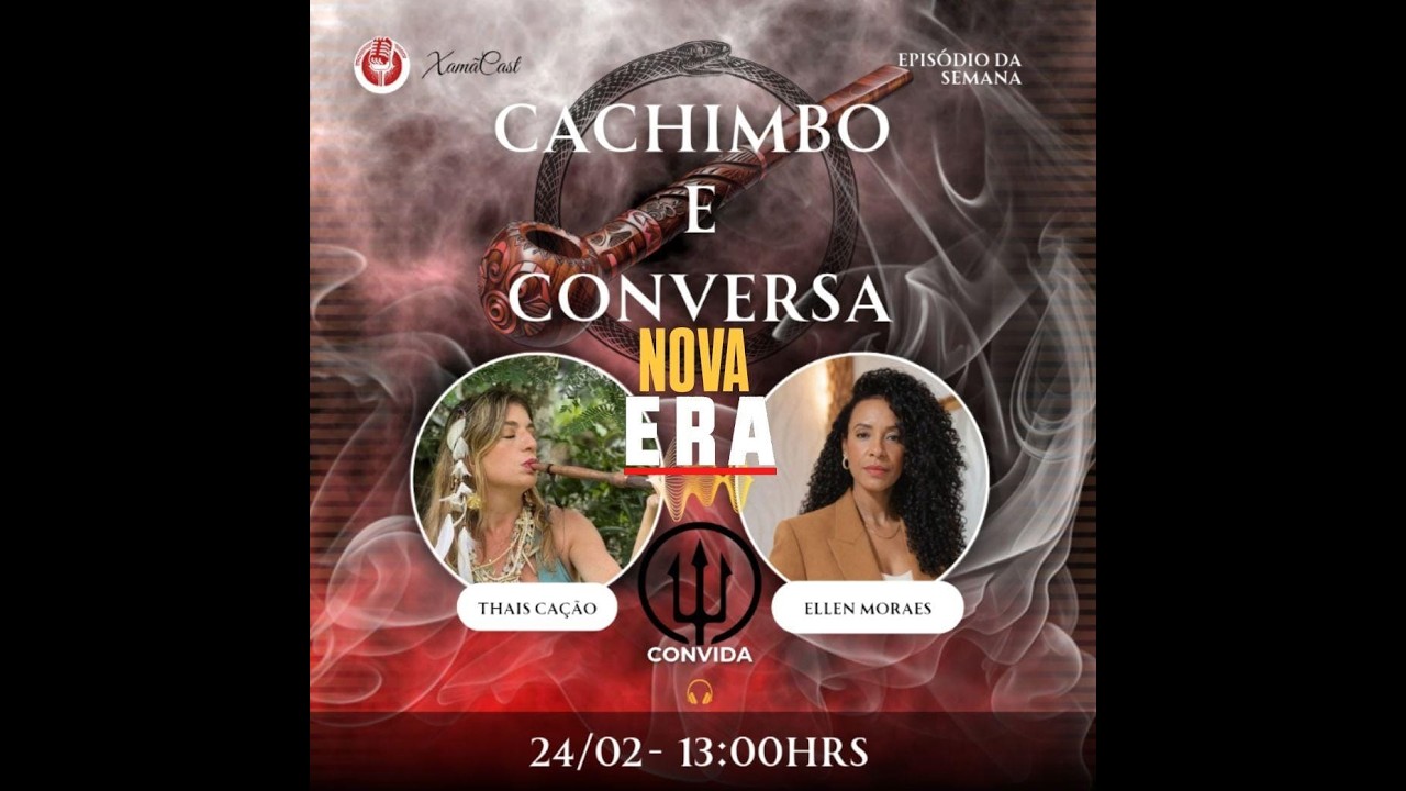 #25 XamãCast - Cachimbo e Conversa com Thais Cação e Ellen Moraes