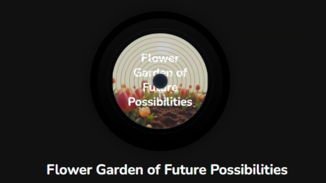 Flower Garden of Future Possibilities