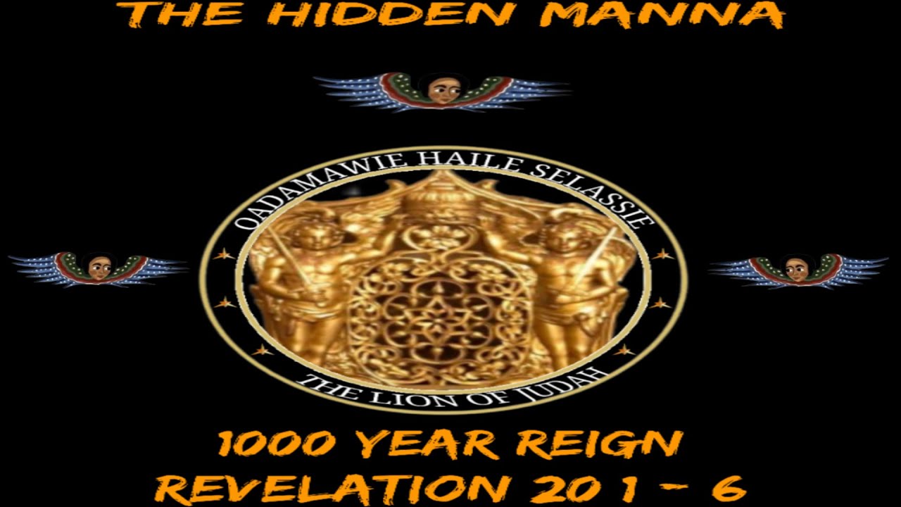 Rastafari - Hidden Manna #3 FT 1000 Yr Reign of Christ Revelation 20 v 1-6