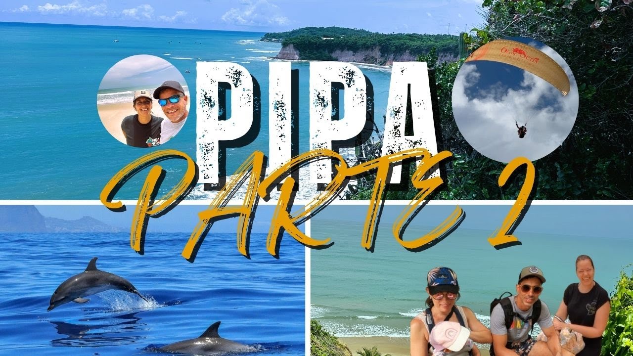 Playa, Sol y Aventura : La magia de Pipa. Parapente, Delfines y un Destino Familiar Parte 2
