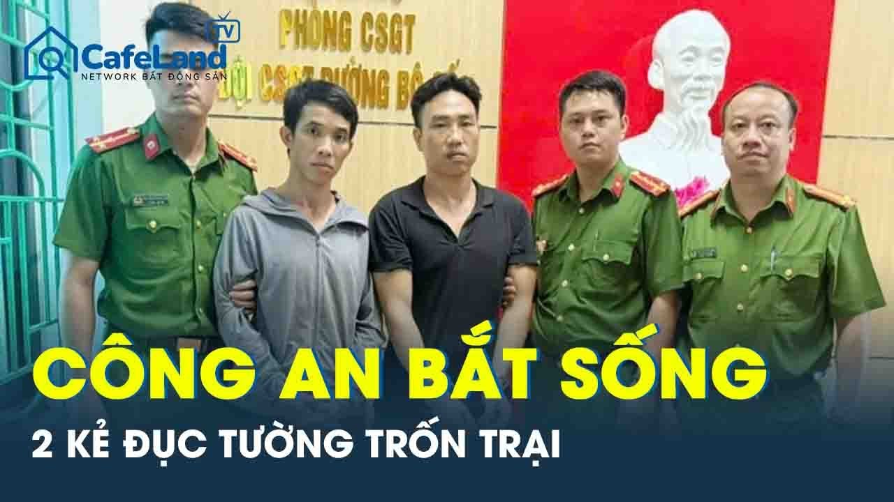 Đục tường trốn khỏi trại giam, 2 gã tội phạm nguy hiểm bị CSGT tóm gọn | CafeLand