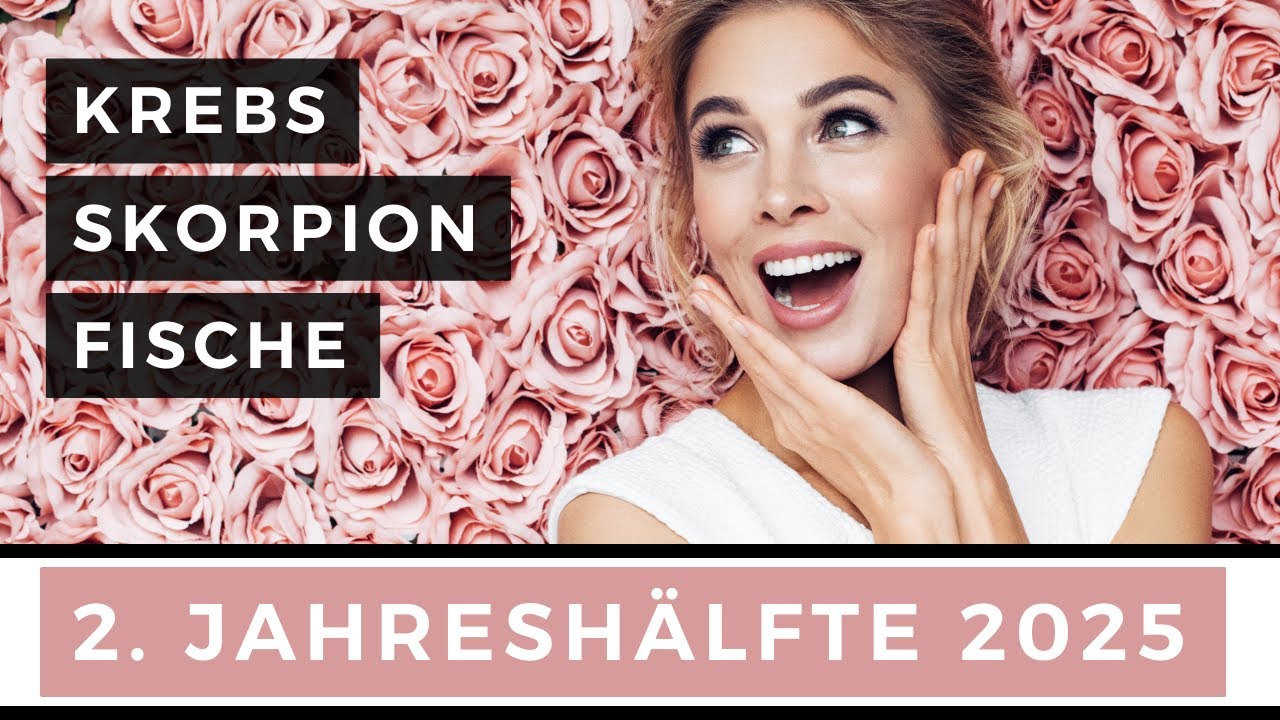KREBS, SKORPION, FISCHE 🥇 SCHICKSAL! 😍🌹💞 (2. Jahresh&auml;lfte 2025) ✨ Tarot Orakel ✨
