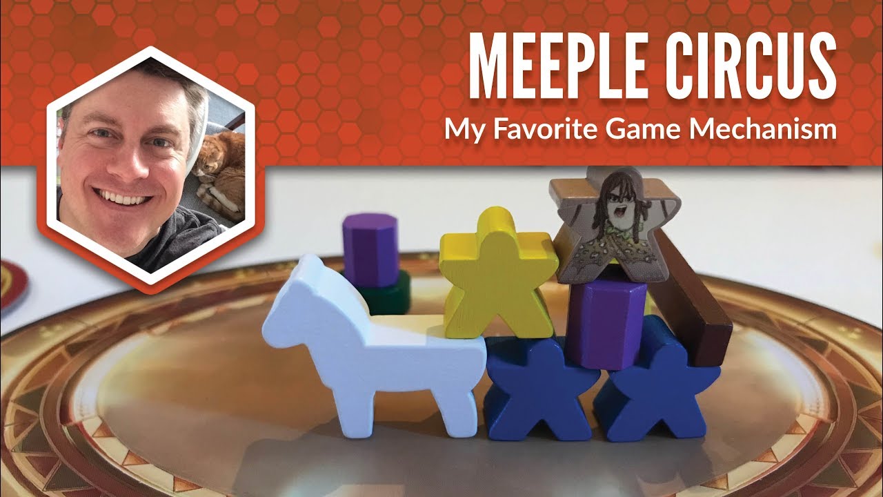 Meeple Circus: My Favorite Game Mechanism