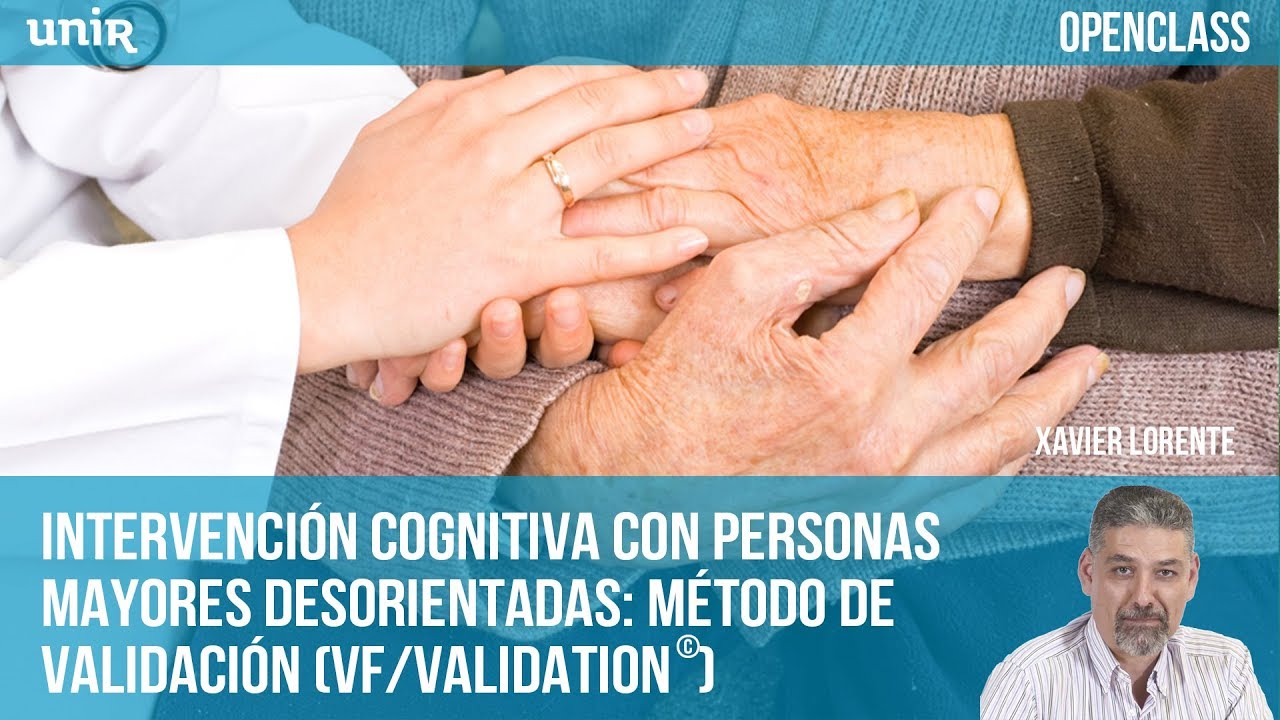 Intervención cognitiva con personas mayores desorientadas: método de validación | UNIR OPENCLASS