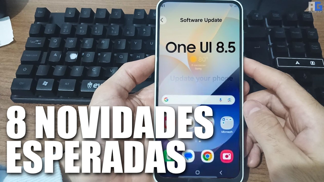 8 NOVIDADES ESPERADAS na ATUALIZÇÃO ONE UI 8.5 EM BREVE