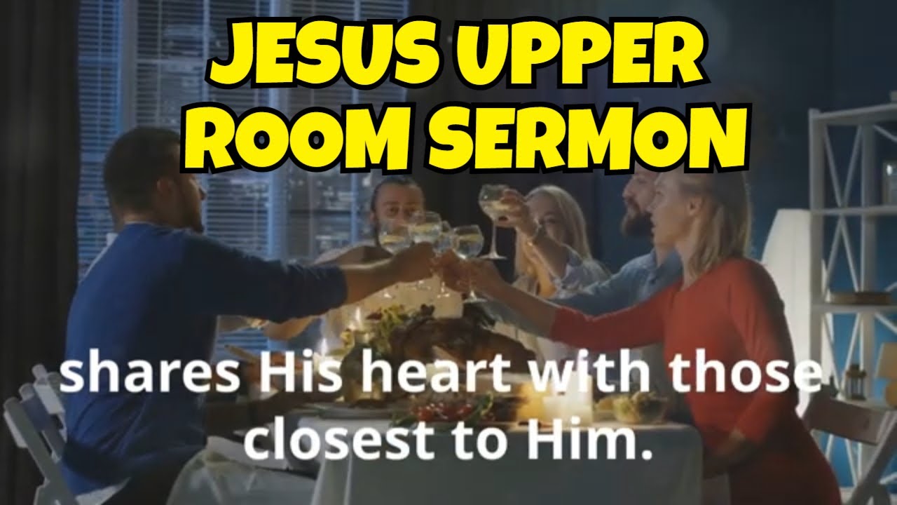 Exploring Jesus' Upper Room Discourse: Key Teachings and Insights