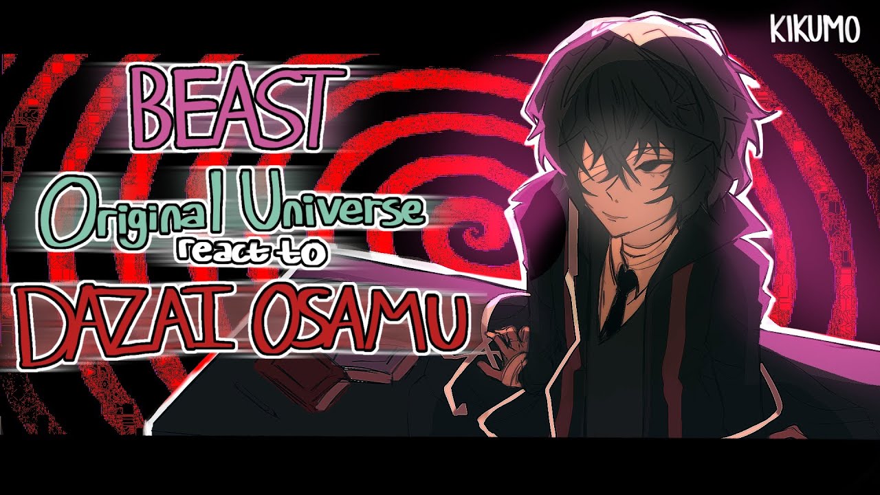 BSD !BEAST react to ORIGINAL UNIVERSE | DAZAI OSAMU | 3/3 | BUNGO STRAY DOGS REACT.