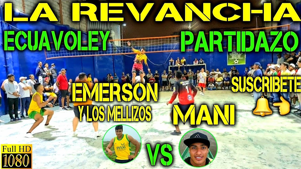 ECUAVOLEY LA REVANCHA EMERSON Y LOS MELLIZOS VS MANI / PARTIDAZO FULL ACCIÓN 🔥