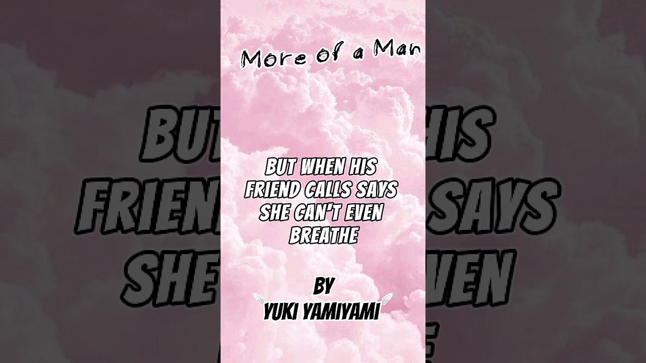 More of a Man. By Yuki YamiYami.