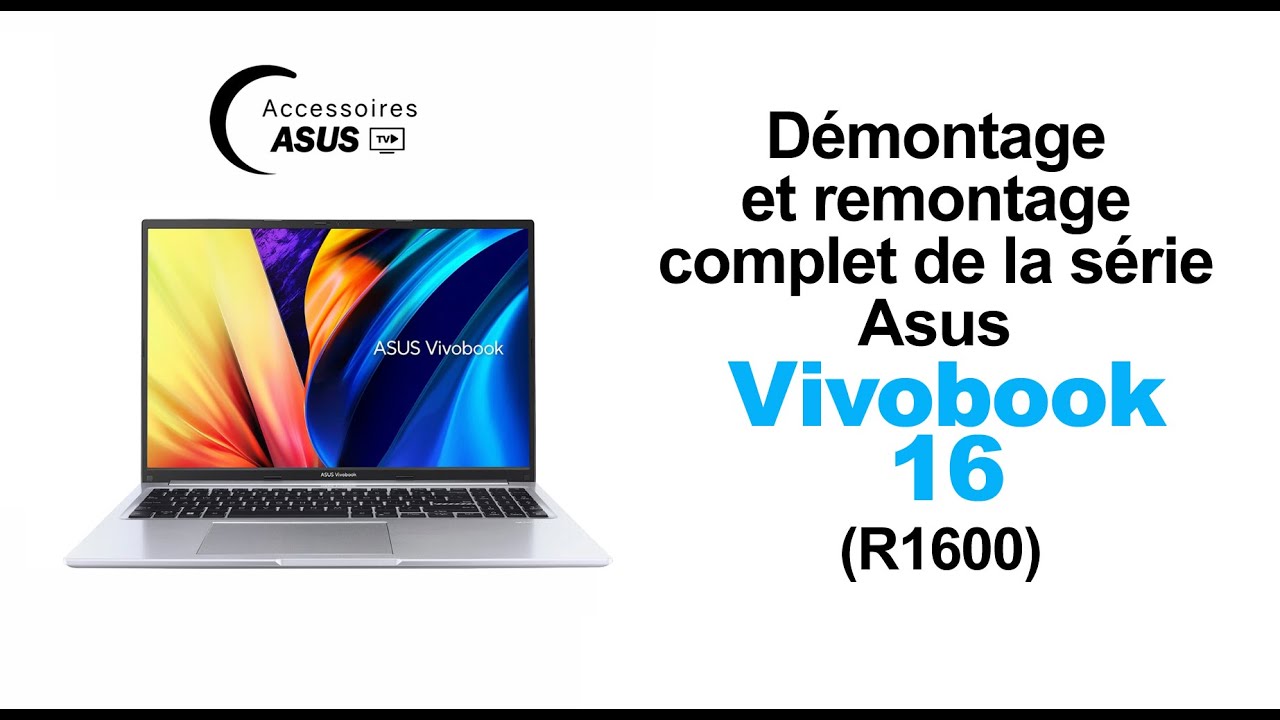 Apprenez à démonter facilement le Vivobook 16 (R1600)
