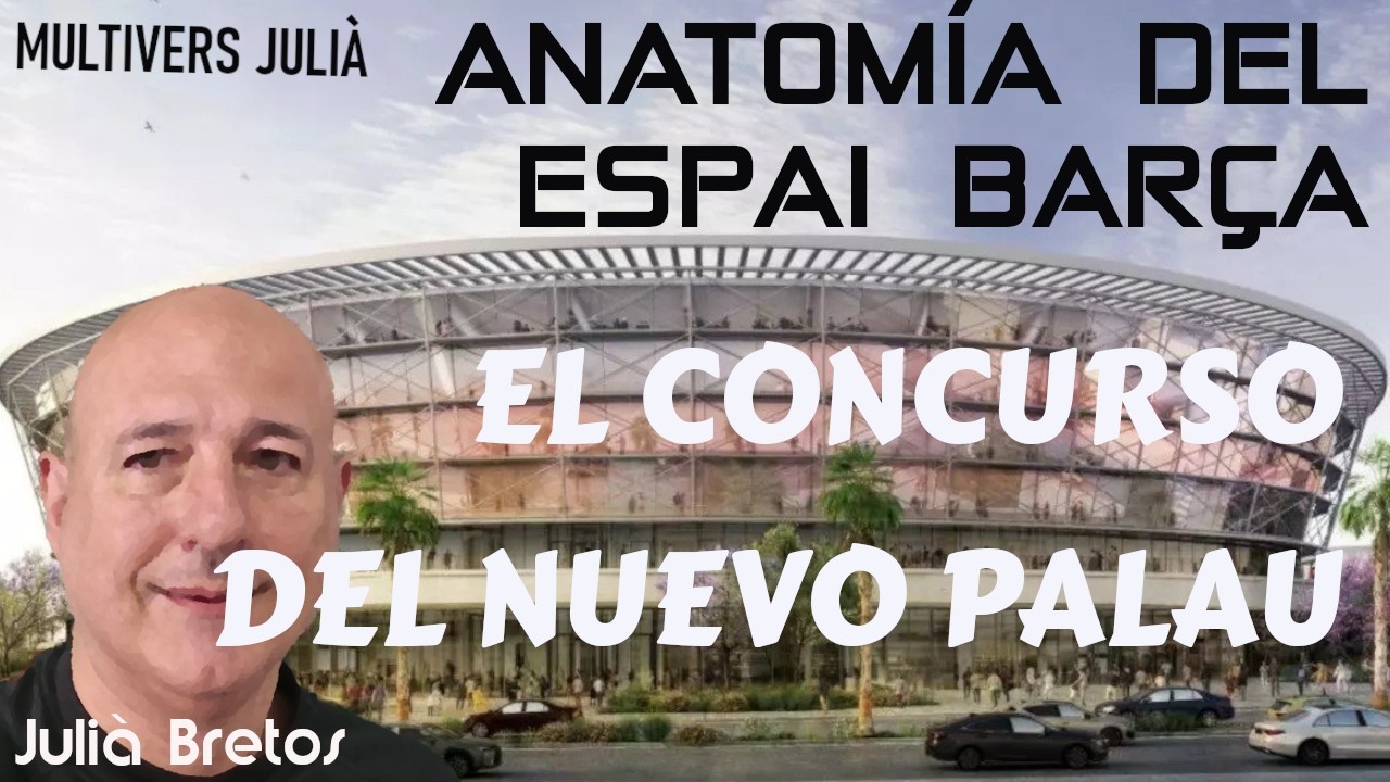 Anatomía del Espai Barça: el concurso del nuevo Palau