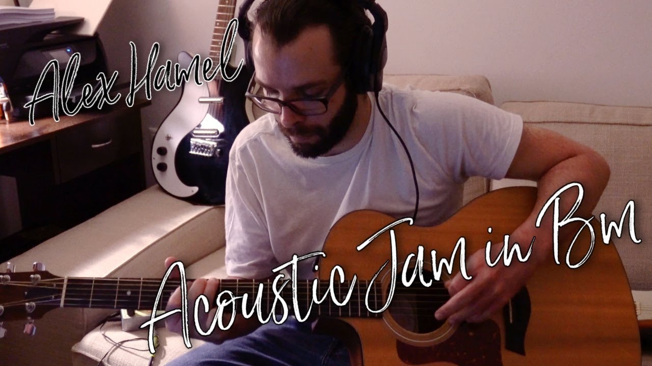 Acoustic Jam in Bm - Alex Hamel