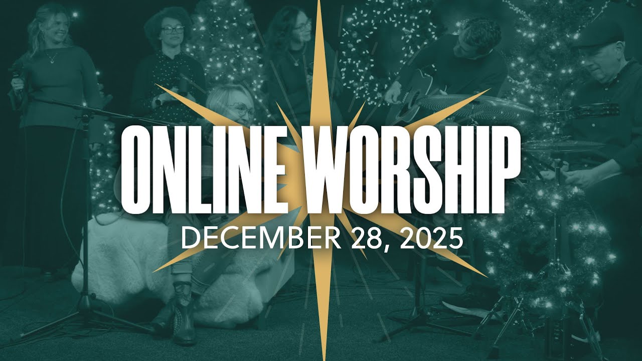 Online Worship December 28, 2025