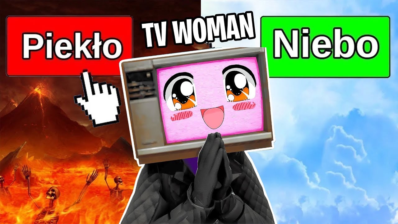 WYŚLE TV WOMAN do PIEKŁA czy NIEBA ?!