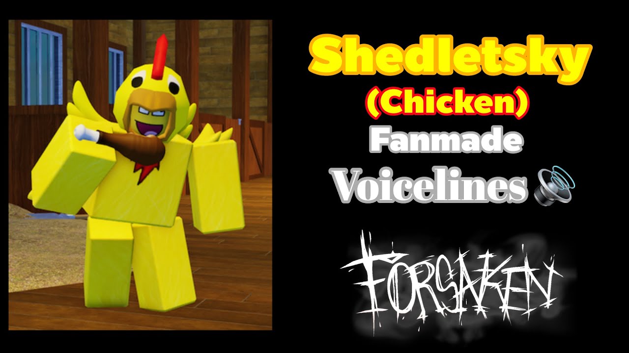 Chicken Shedletsky Skin (Fanmade VoiceLines) Forsaken Survivor Voice Lines