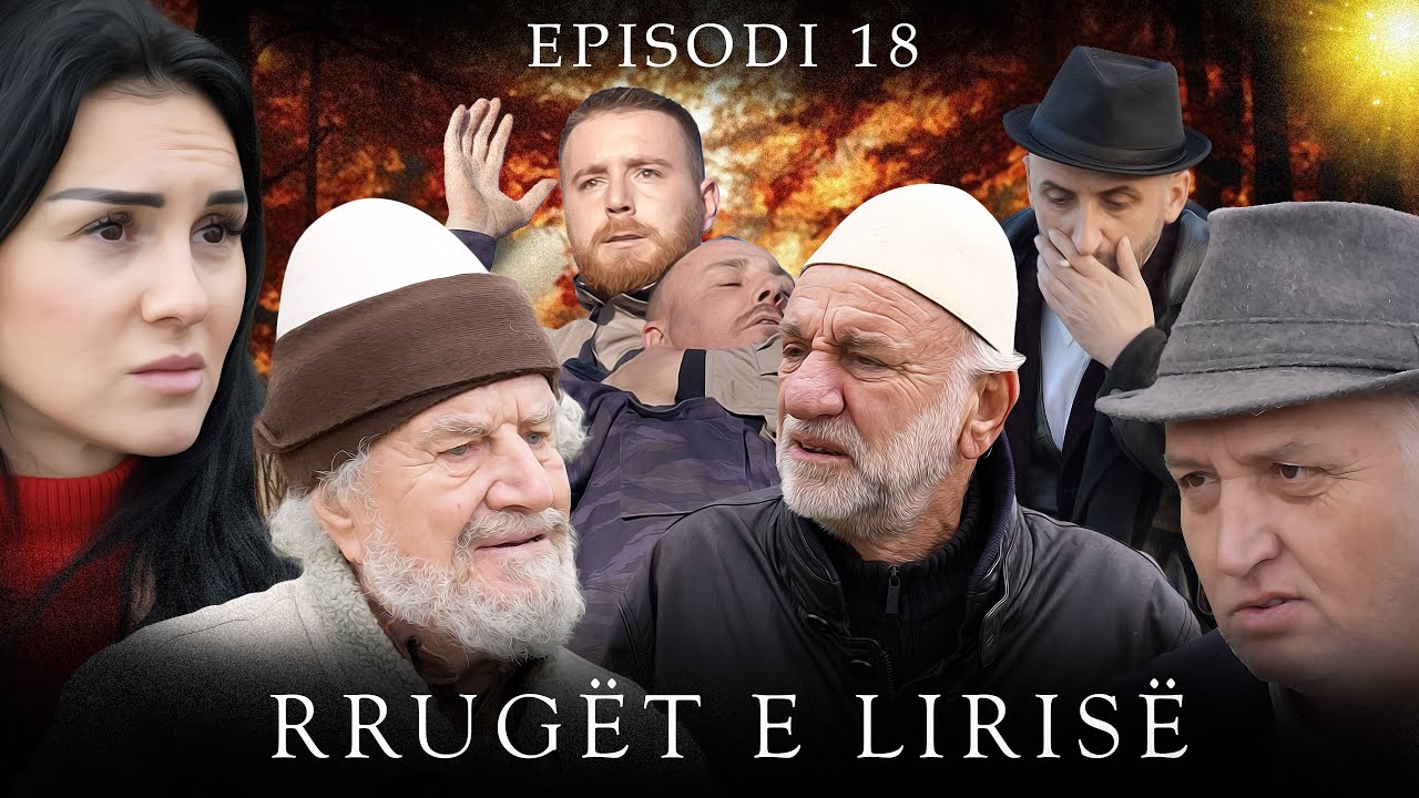 Rrugët e Lirisë - Episodi 18 (Tregime të Vjetra)