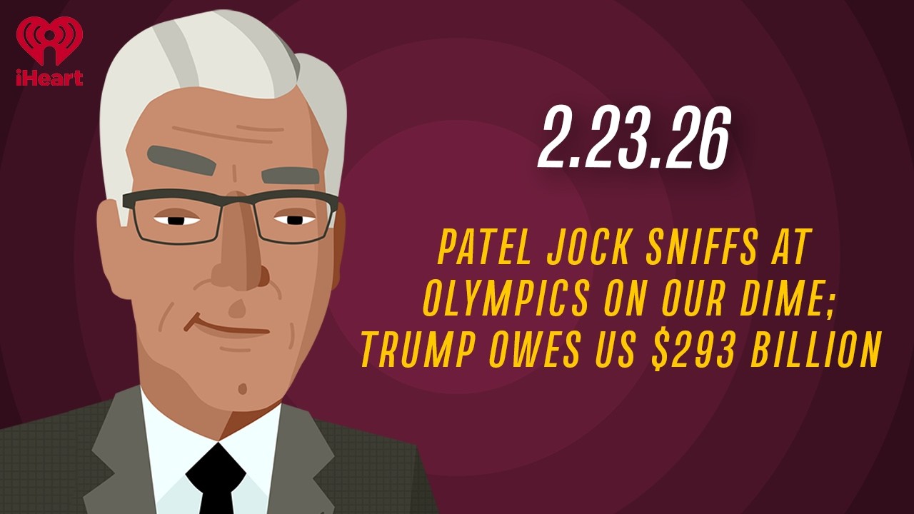 PATEL JOCK SNIFFS AT OLYMPICS ON OUR DIME; TRUMP OWES US $293 BILLION - 2.23.26 | Keith Olbermann