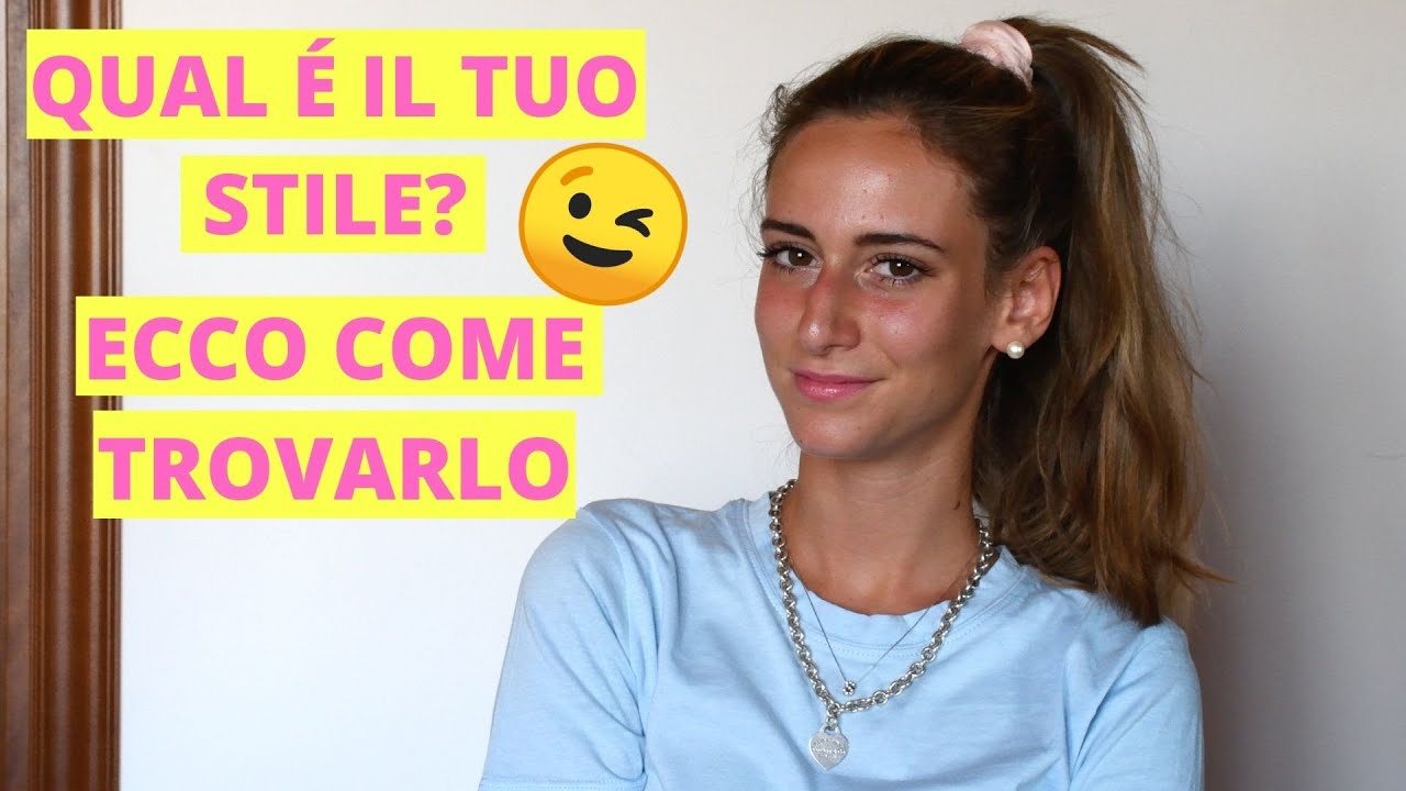 COME TROVARE IL TUO STILE PERSONALE || 8 STEP