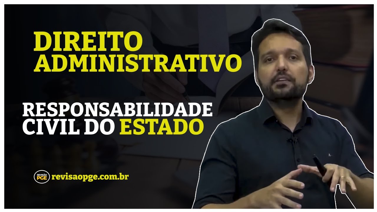 Responsabilidade Civil do Estado | DIREITO ADMINISTRATIVO