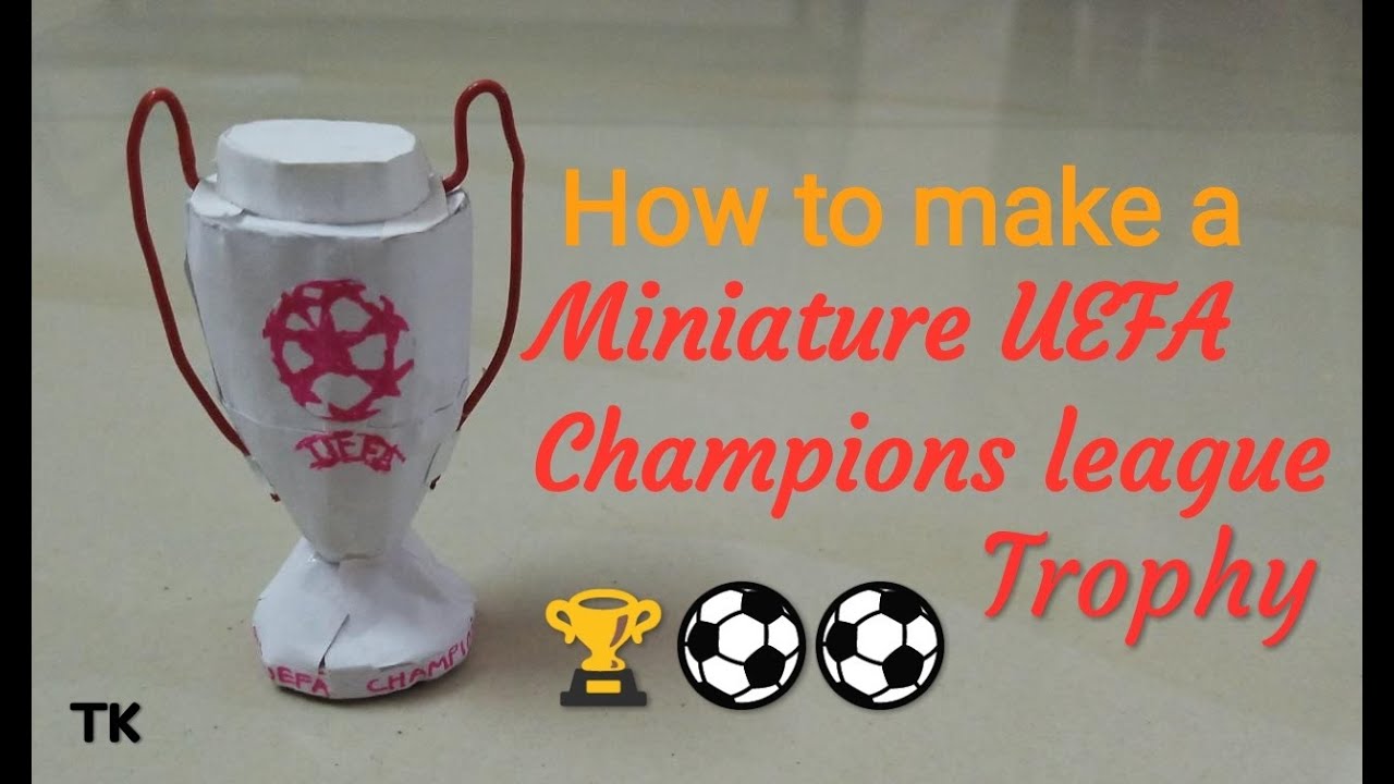 How to make a miniature UEFA Champions league trophy | Trophy | tk diy crafts