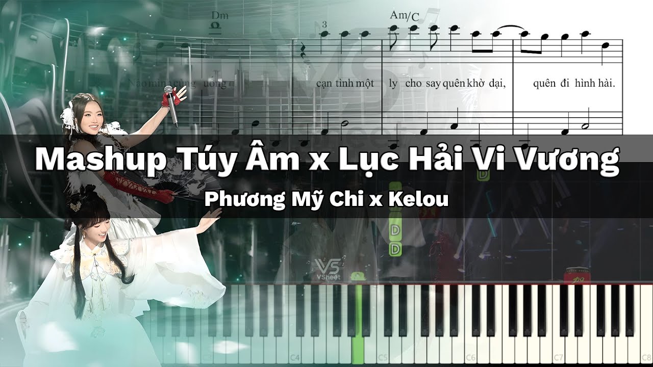 Mashup Túy Âm x Lục Hải Vi Vương - Phương Mỹ Chi x Kelou | Hướng Dẫn Piano Kèm Sheet Nhạc VanDT