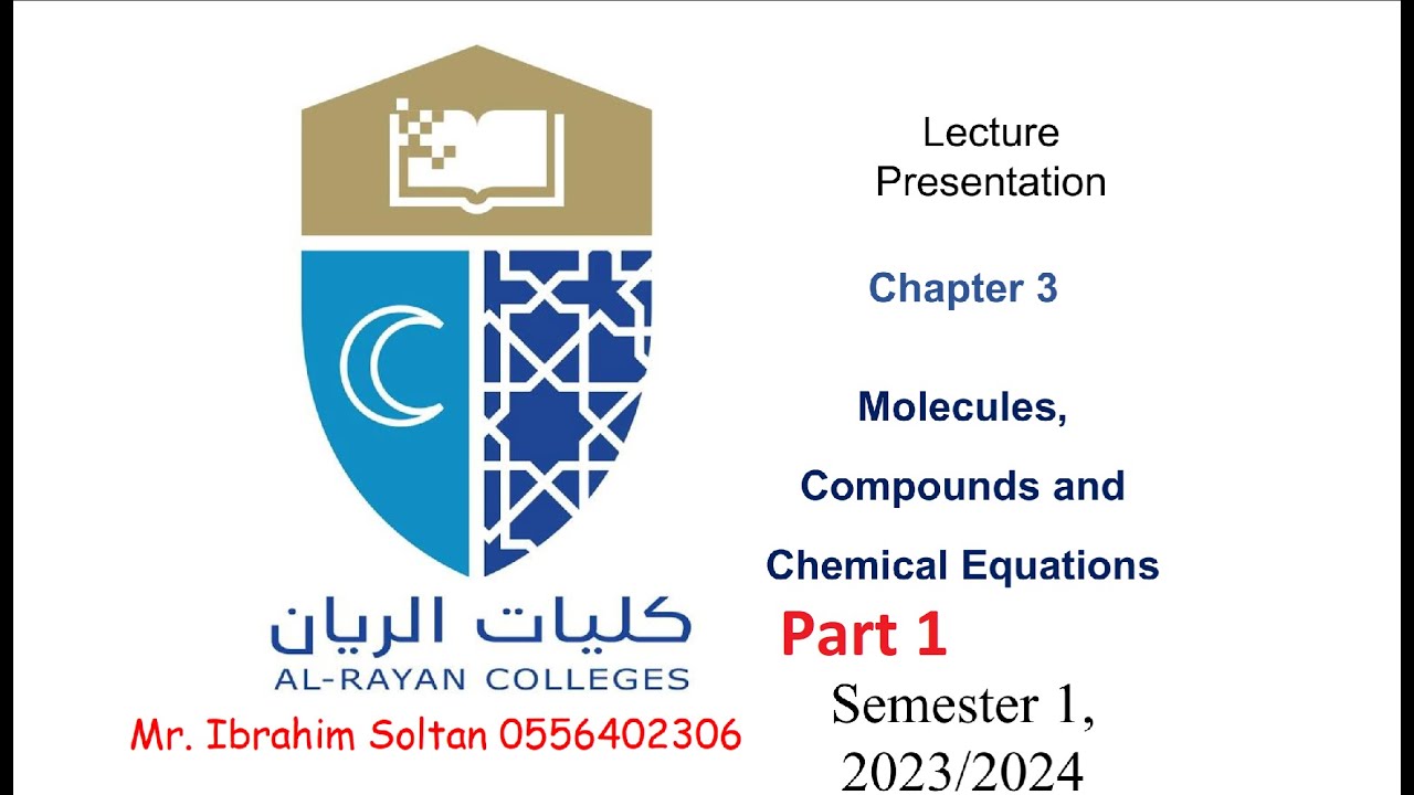 Chemistry Chapter 3 Molecules, Compounds and Chemical Equations  part 1 كليات الريان المدينة المنورة