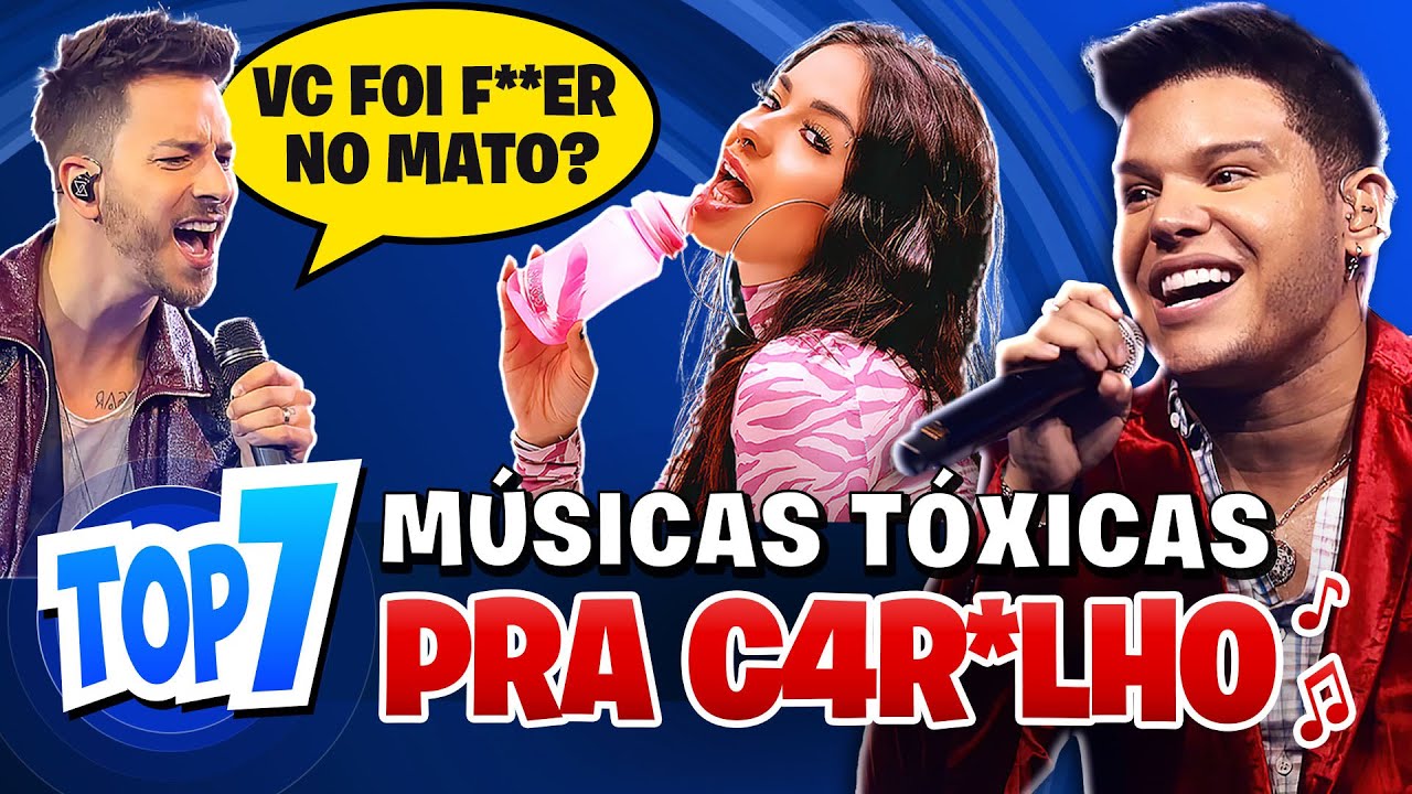 TOP 7 MÚSICAS MAIS TÓXICAS QUE VOCÊ NUNCA PERCEBEU