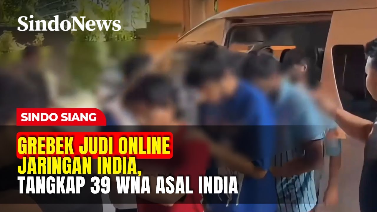 Grebek Judi Online Jaringan India, Tangkap 39 WNA Asal India | Sindo Siang | 08/02