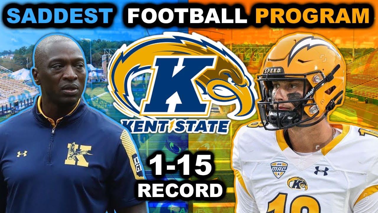 The SADDEST PROGRAM In College Football (Kent State is Miserable)