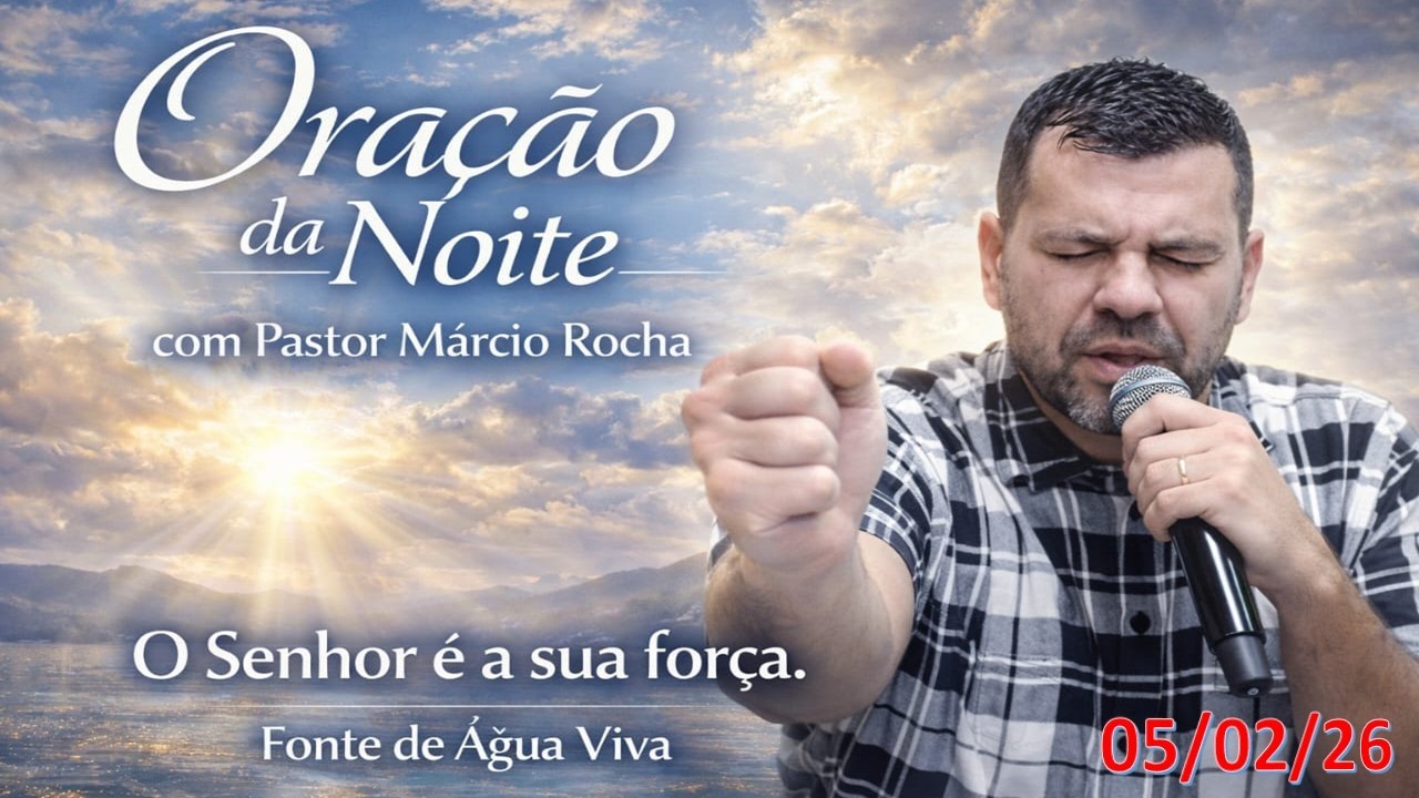 ORAÇÃO DA NOITE | O SENHOR É A SUA FORÇA /  – Pastor Márcio Rocha