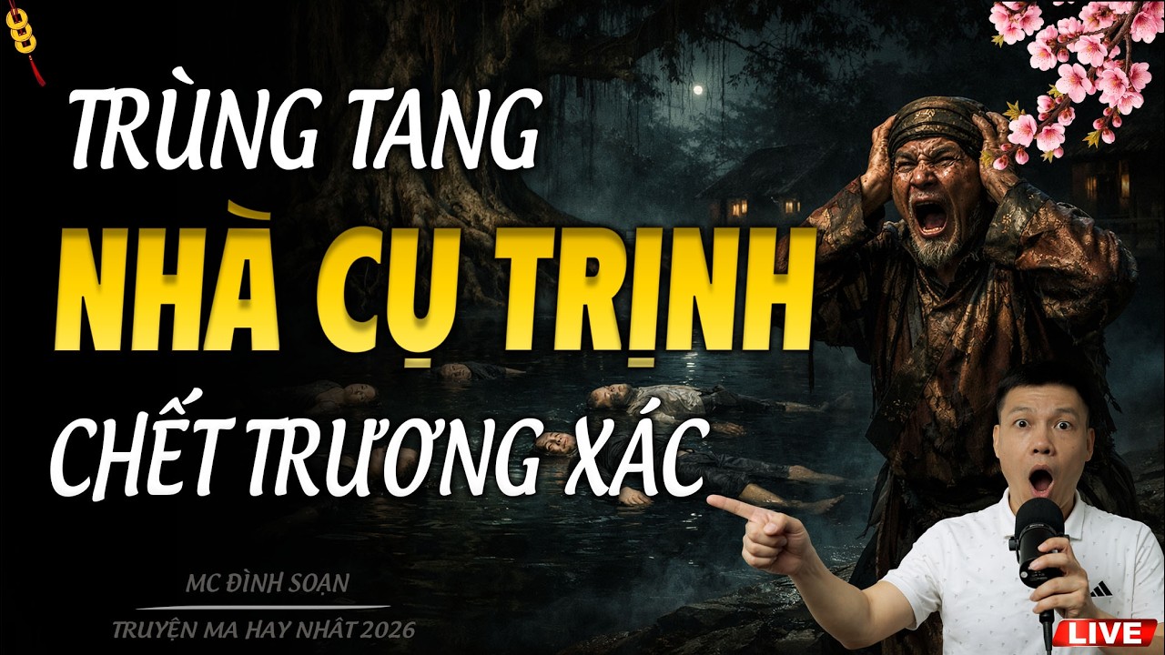 TRÙNG TANG NHÀ CỤ TRINH CHẾT TRƯƠNG XÁC | TRUYỆN MA MC ĐÌNH SOẠN 2026