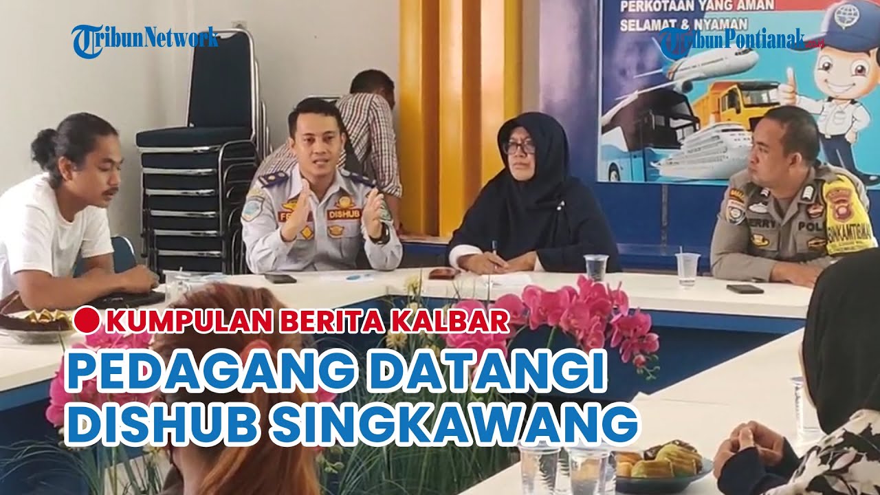 🔴Hot News Local : Para Pedagang Terminal Pasiran Singkawang datangi Kantor Dishub Singkawang