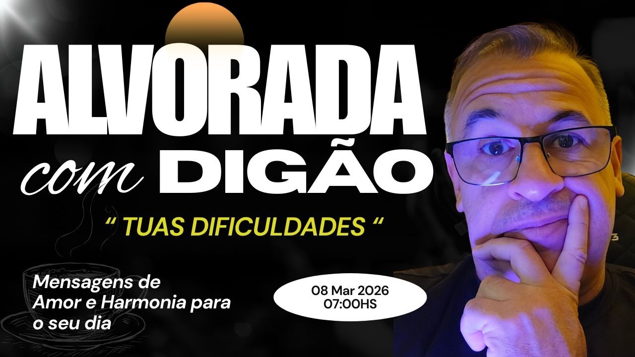TUAS DIFICULDADES - Mensagem do dia 08.03.26
