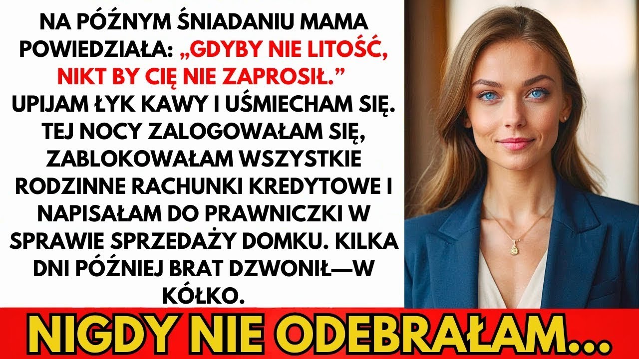 Na Śniadaniu Mama Uśmiechnęła Się Krzywo  „Masz Farta, Że Cię Bierzemy — Litość Działa ” Potem Ja…