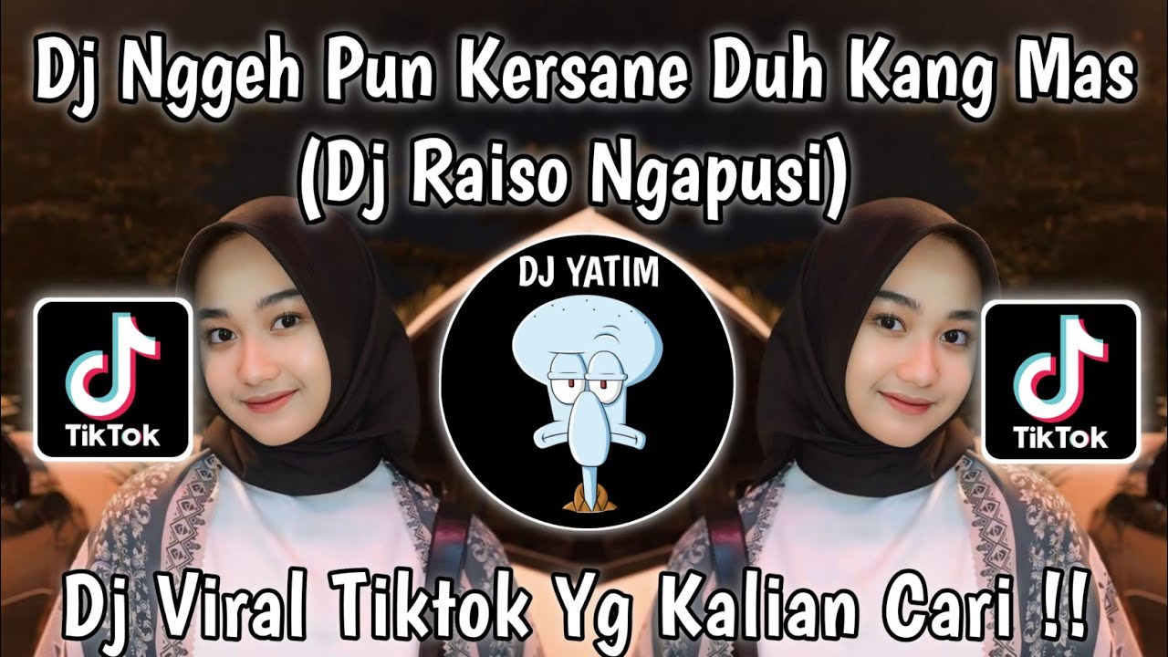 DJ NGGEH PUN KERSANE DUH KANG MAS | DJ RAISO NGAPUSI RULLY FVNKY VIRAL TIKTOK TERBARU 2024 !!