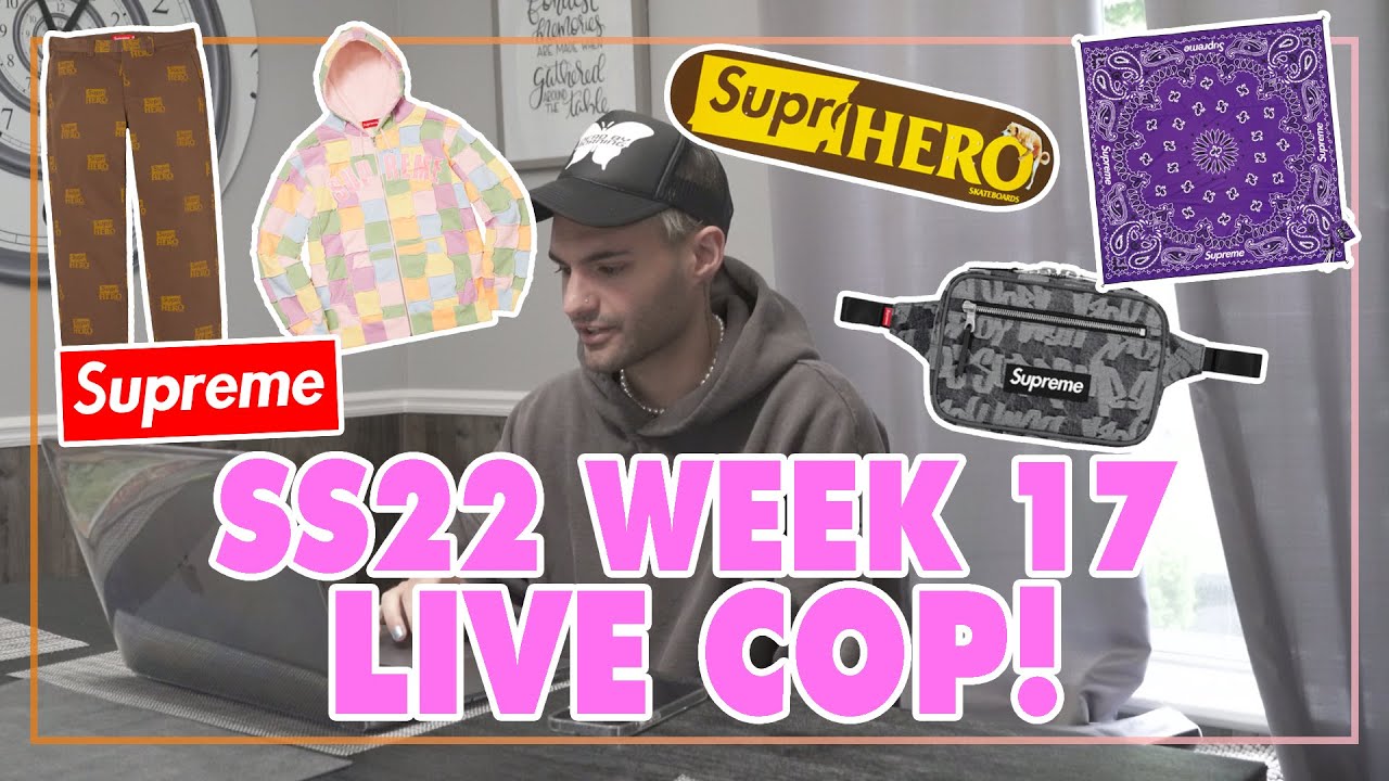 SUPREME SS22 WEEK 17 LIVE COP!