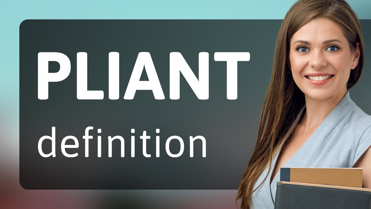 Pliant | meaning of PLIANT